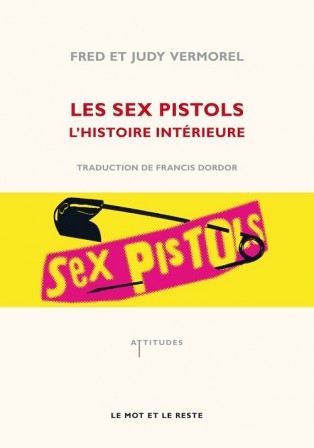 FRED & JUDY VERMOREL - Sex Pistols, L'Aventure Intérieure