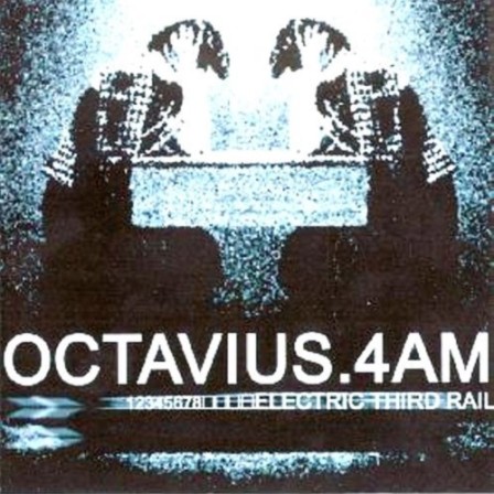 OCTAVIUS & 4AM - Electric Third Rail