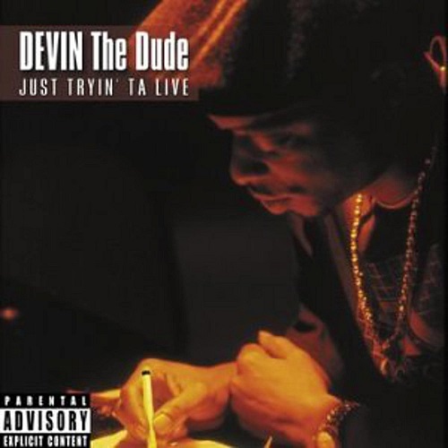 DEVIN THE DUDE - Just Tryin' Ta Live