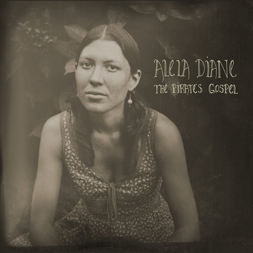 ALELA DIANE - The Pirate's Gospel