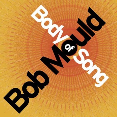 BOB MOULD - Body of Song