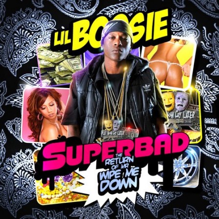 LIL BOOSIE - Superbad: The Return of Mr. Wipe Me Down