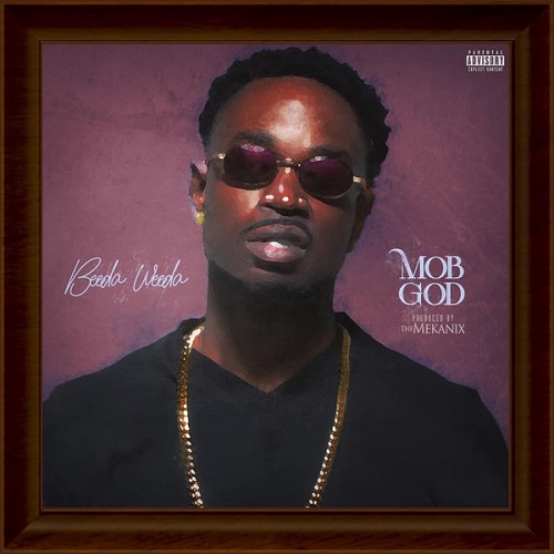 BEEDA WEEDA – Mob God