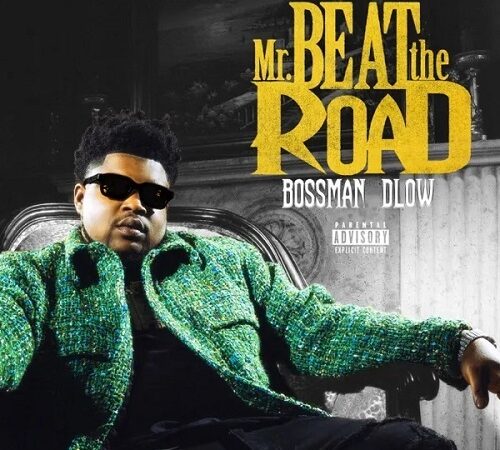 BOSSMAN DLOW – Mr Beat The Road