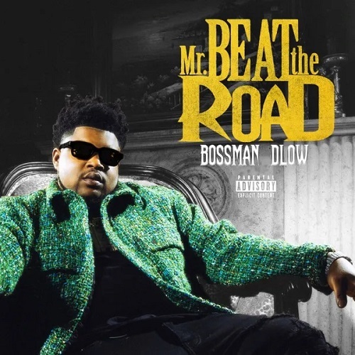 BOSSMAN DLOW – Mr Beat The Road