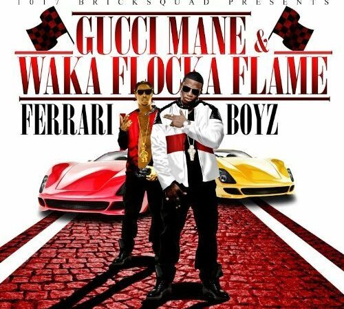 GUCCI MANE & WAKA FLOCKA FLAME – Ferrari Boyz