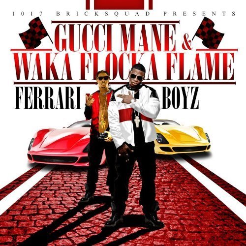 GUCCI MANE & WAKA FLOCKA FLAME – Ferrari Boyz