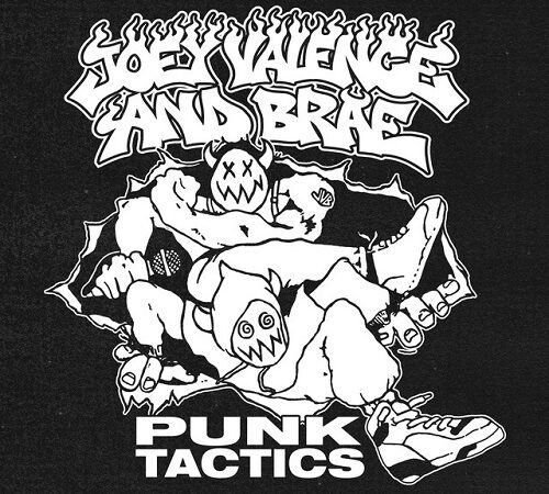 JOEY VALENCE & BRAE – Punk Tactics