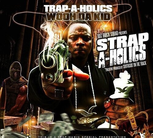 WOOH DA KID – Strap-A-Holics