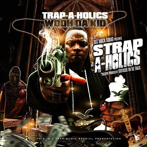 WOOH DA KID – Strap-A-Holics